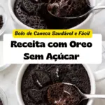 Receita com Oreo Sem Açúcar Bolo de Caneca Saudável e Fácil